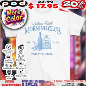Ashton hall morning club time to lock in est 3 52 AM ice shirt