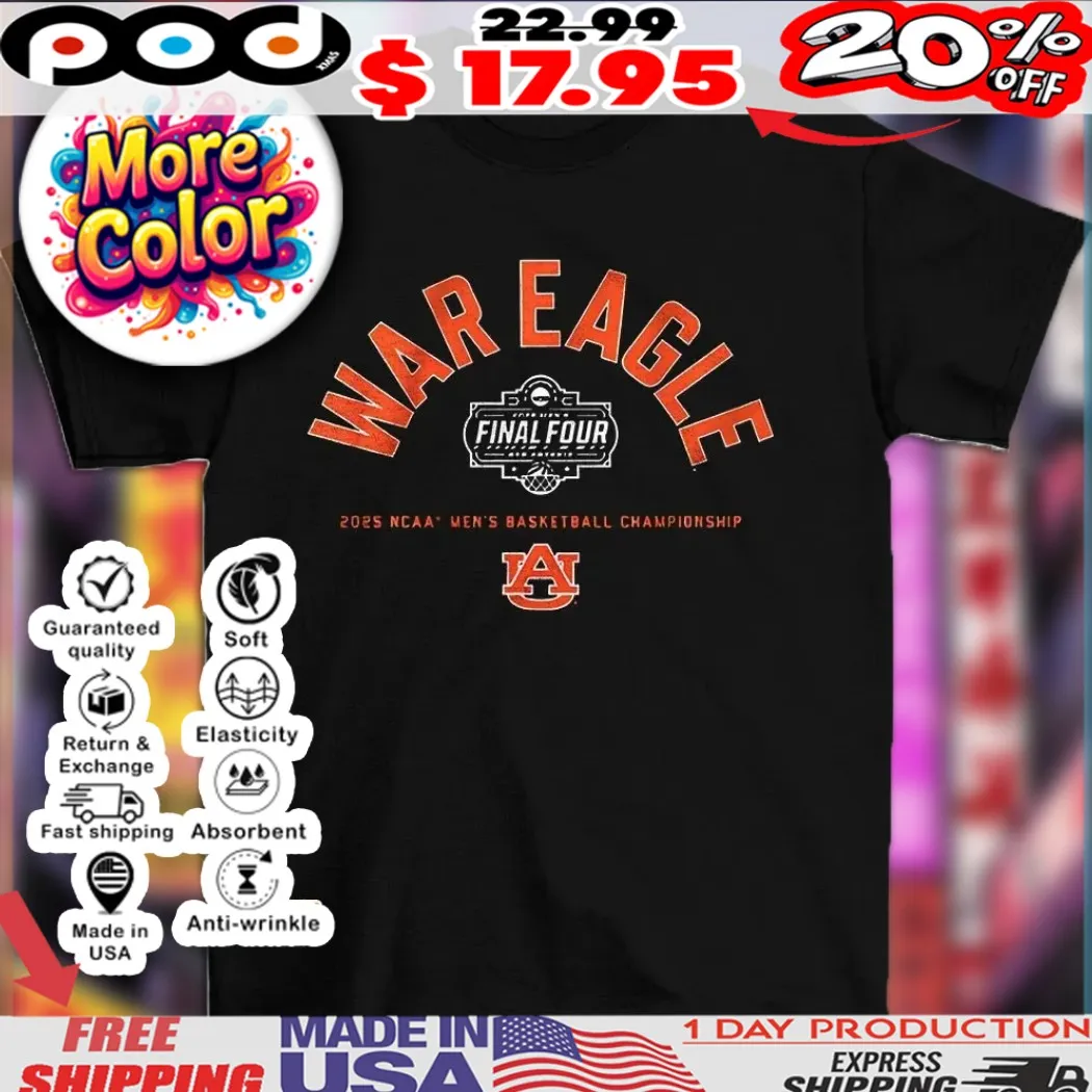 Auburn Tigers 2025 NCAA Men’s Basketball Championship War Eagle Final Four logo shirt