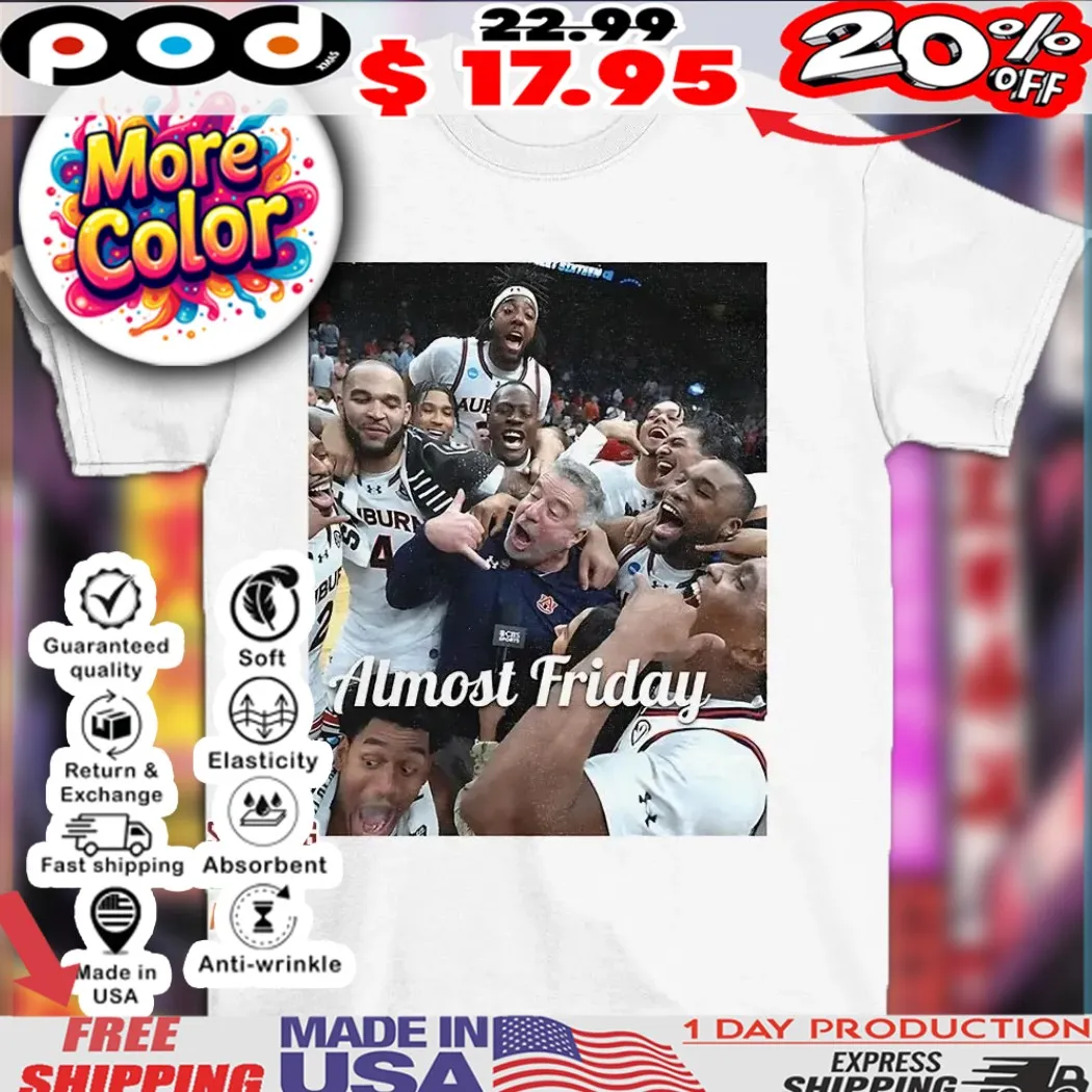 Auburn Tigers Final Four celebration almost friday photo shirt