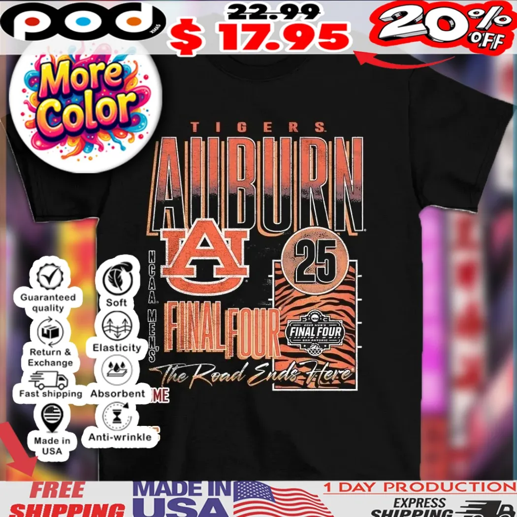 Auburn Tigers NCAA Men’s Final Four The Road Ends Here 2025 vintage shirt