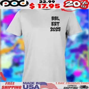 BBL EST 2025 Shirt