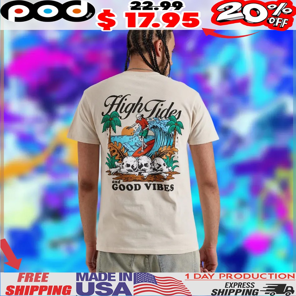 BMG High Tides Good Vibes Skulls Shirt BMG High Tides Good Vibes Skulls Shirt