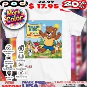 Bear knows best remember kids say no to slab climbing cartoon shirt