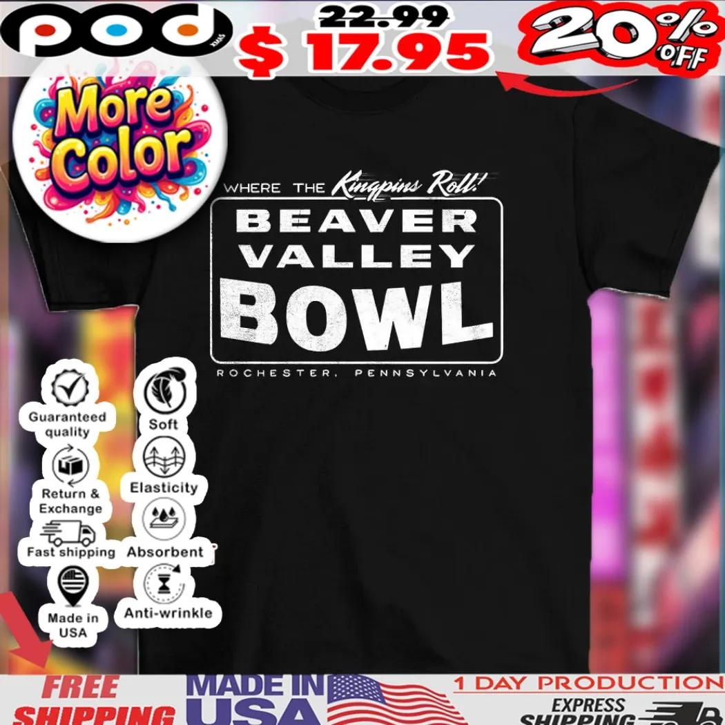 Beaver Valley Bowl Rochester PA Where the kingpins roll shirt