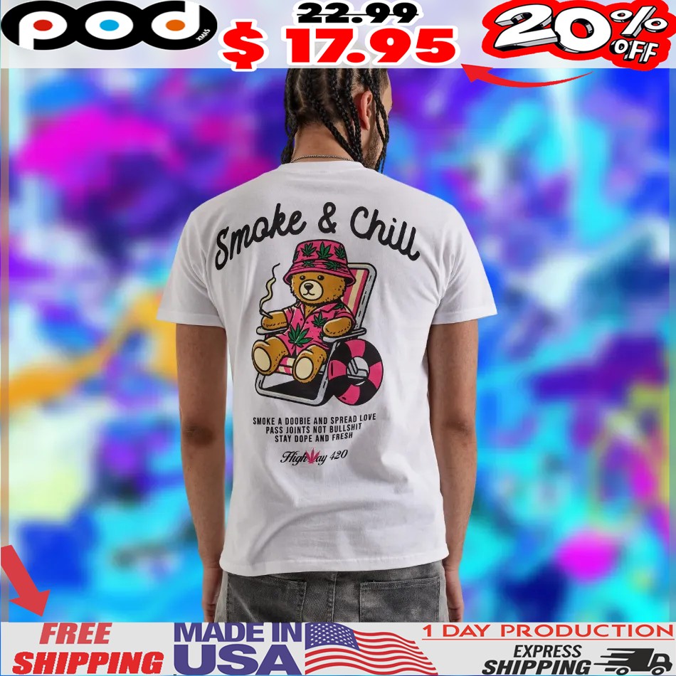 Bmg Smoke And Chill Smoke A Doobie And Spread Love Pass Joints Not Bullshit Stay Dope And Fresh Shirt