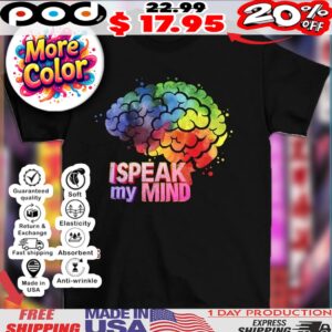 Brain i speak my mind colorful shirt