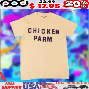 CHICKEN PARM 2025 shirt