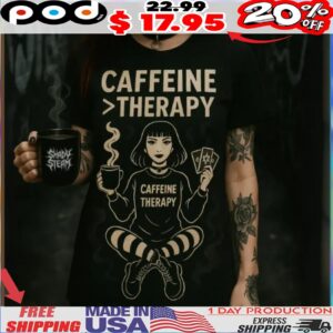 Caffeine Therapy Shirt