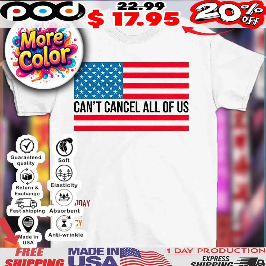 Can’t cancel all of us flag shirt