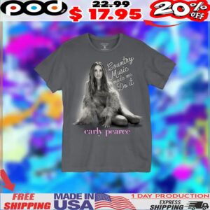 Carly Pearce Country Music Made Me Do It Pose Shirt