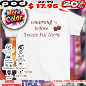 Cherry couprang before Tecate Pal Norte shirt