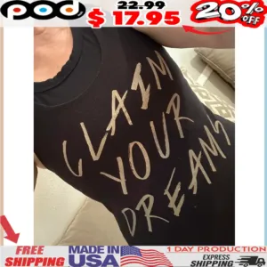 Claim your dreams shirt