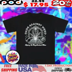 Dads against weed keeping the neighborhood clean vintage shirt