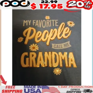 Daisy My Favorite People Call Me Grandma 2025 Shirt