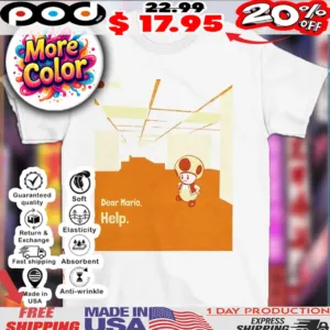Dear Mario help shirt