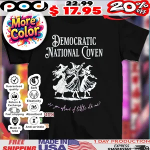 Democratic National Coven are you afraid of little old me dancing girls shirt