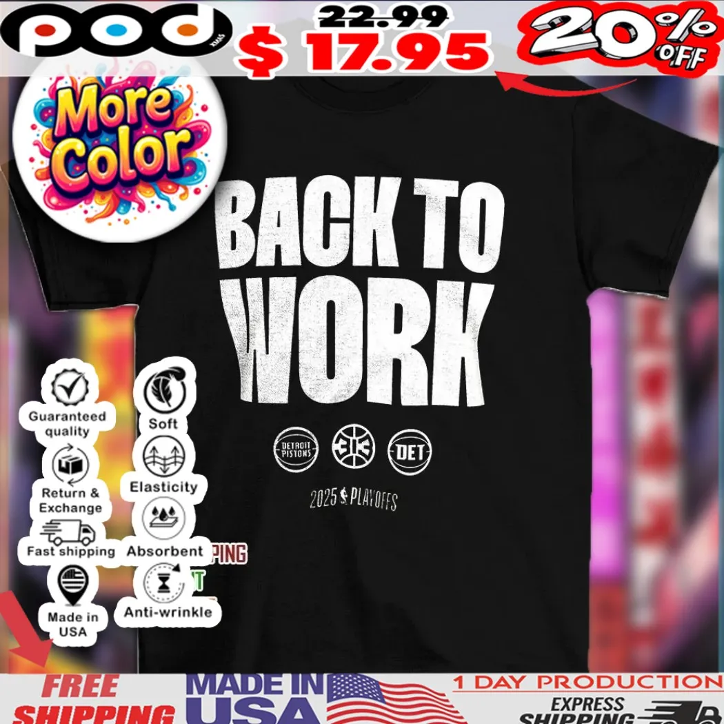 Detroit Pistons back to work NBA 2025 Playoffs shirt