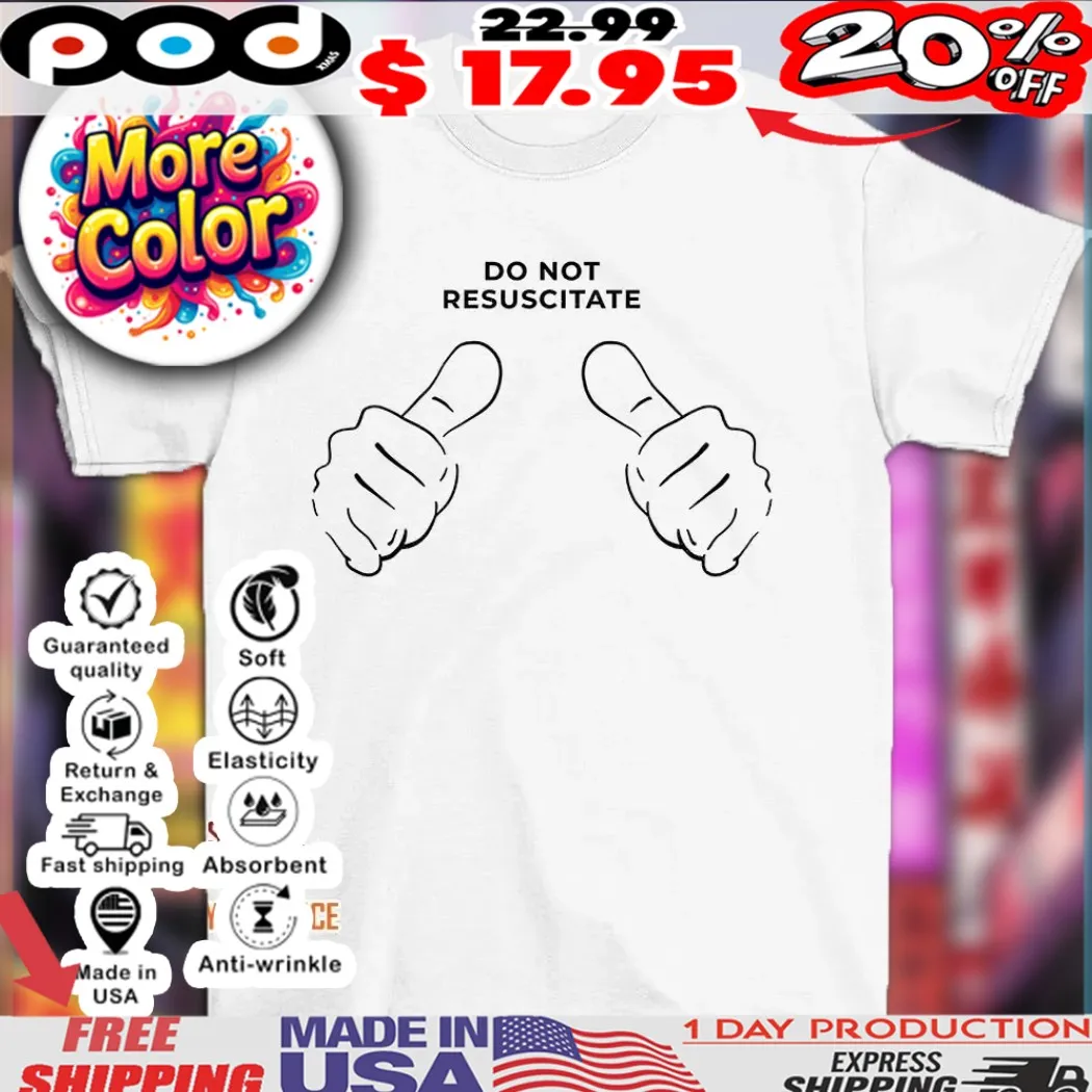 Do not resuscitate hands shirt