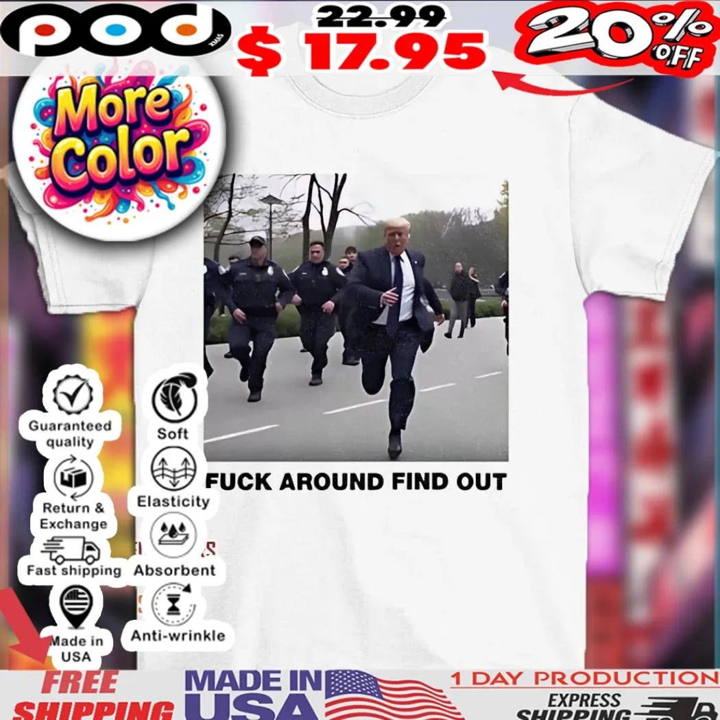 Donald Trump photo fuck around find out shirt