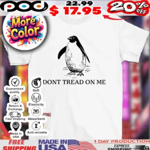 Don’t tread on me pingouin 2025 shirt