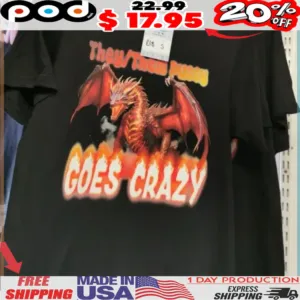 Dragon They Them Pussy Goes Crazy Shirt