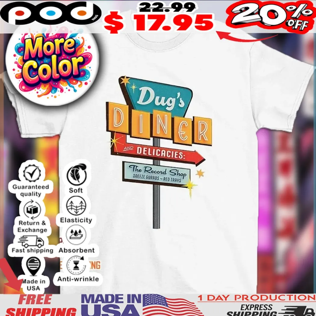 Dug’s diner and delicacies the reacord shop sign shirt