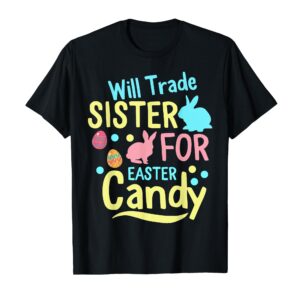 Easter Day Trading My Sister For Some Easter Candies Rabbit Egg Shirt