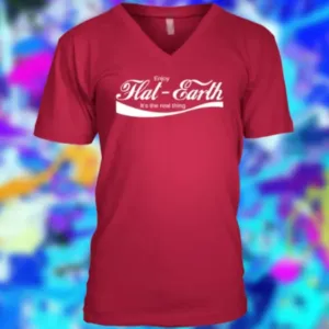 Enjoy flat earth it’s the real thing coca-cola logo parody 2025 shirt