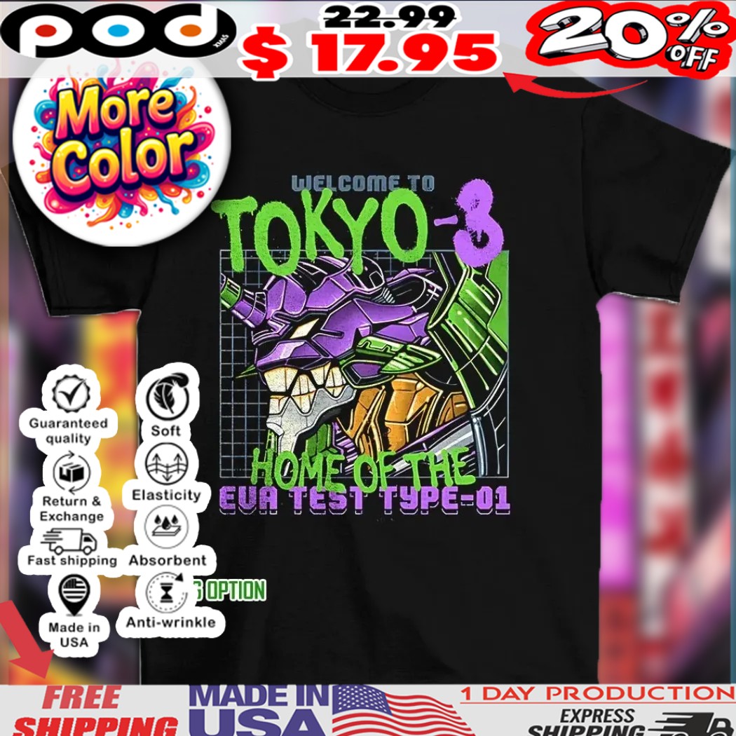 Eva-01 Neon Genesis Evangelion welcome to Tokyo-3 home of the EVA Test Type-01 2025 shirt Eva-01 Neon Genesis Evangelion welcome to Tokyo-3 home of the EVA Test Type-01 2025 shirt