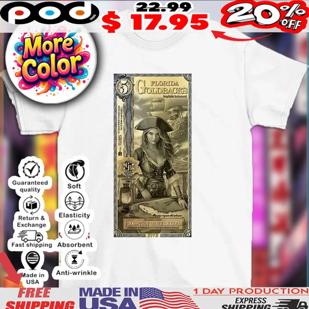 Florida Goldbacks negotiable instrument shirt Florida Goldbacks negotiable instrument shirt