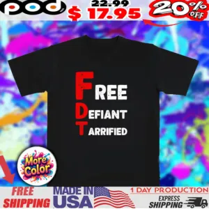 Free defiant terrified FDT Trump shirt