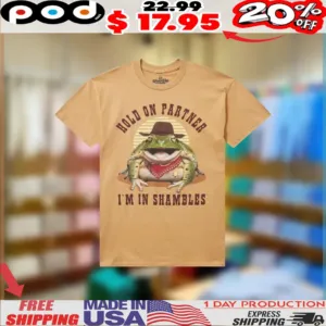 Frog In Shambles Hold On Partner 2025 Shirt