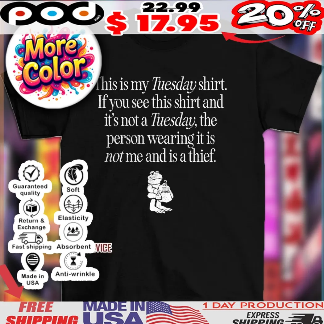 Frog this is my tuesday shirt if you see this shirt