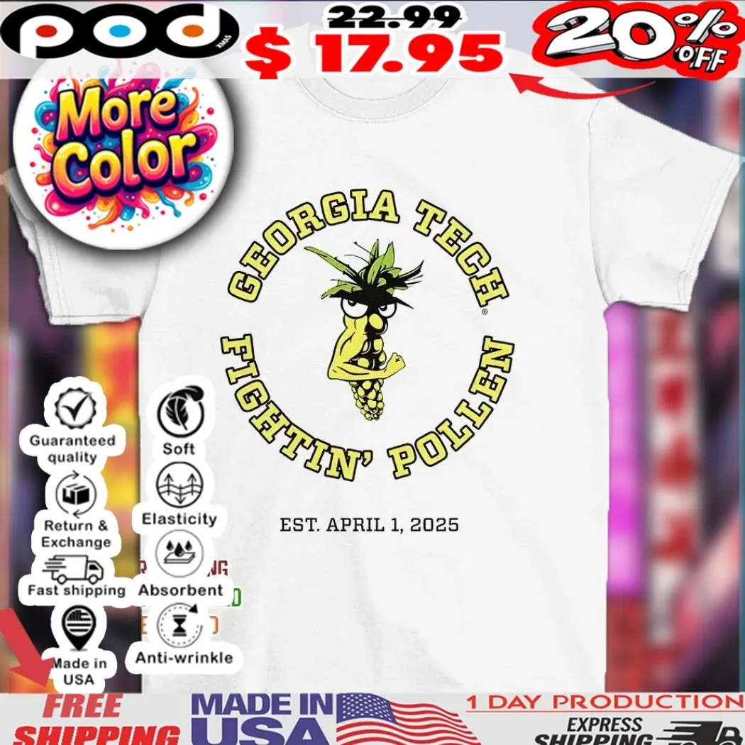 Georgia Tech fightin’ pollen EST April 1 2025 shirt