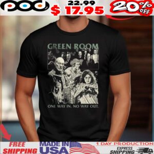 Green Room One Way In No Way Out Shirt