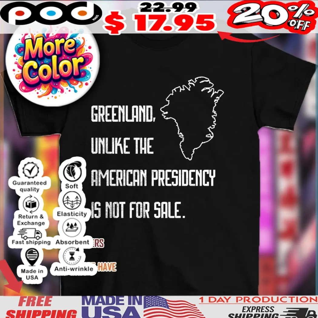 Greenland unlike the American presidency is not for sale map shirt