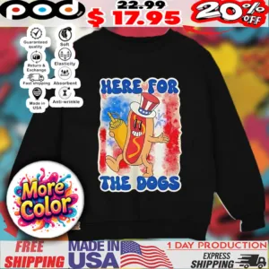 Here For Hot Dog Independence Day Hot Dog President Shirt
