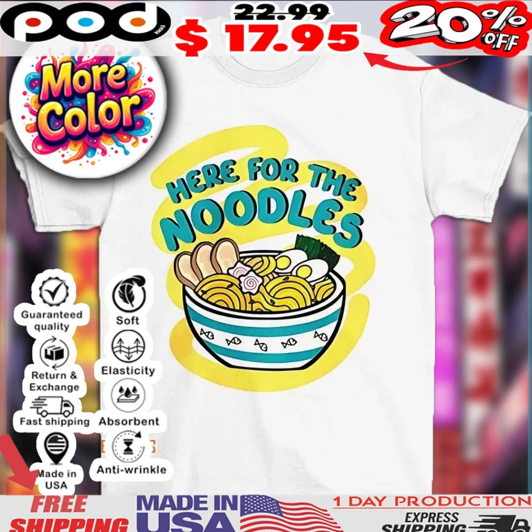 Here for the noodles shirt