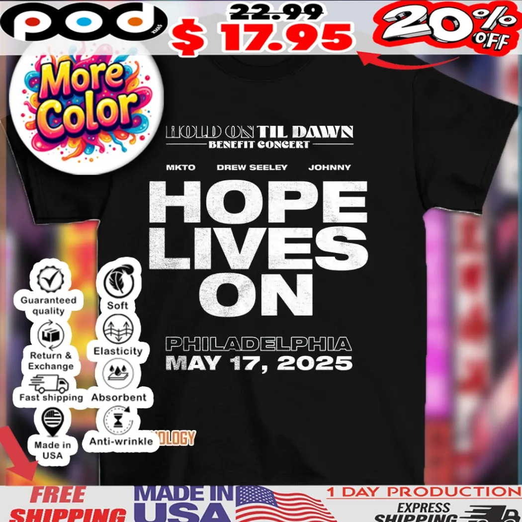 Hold on til Dawn Hope Lives On Philadelphia may 17 2025 shirt