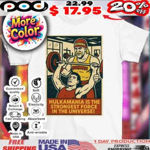 Hulk Hogan Hulkamania is the strongest force in the universe 2025 shirt