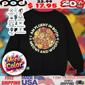 I Am Fluent In Meows And Woofs Puppies Shirt