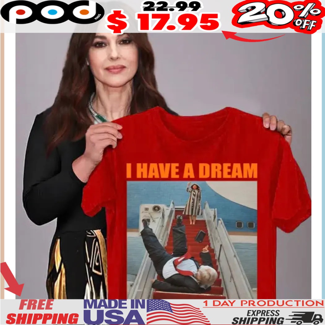 I Have A Dream Make Prison Great Again Trump Fell Down The Stairs Shirt I Have A Dream Make Prison Great Again Trump Fell Down The Stairs Shirt