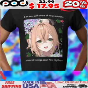 I am very self-aware of my problematic parasocial feelings about Nimi Nightmare shirt