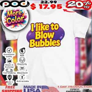 I like to blow bubbles 2025 shirt