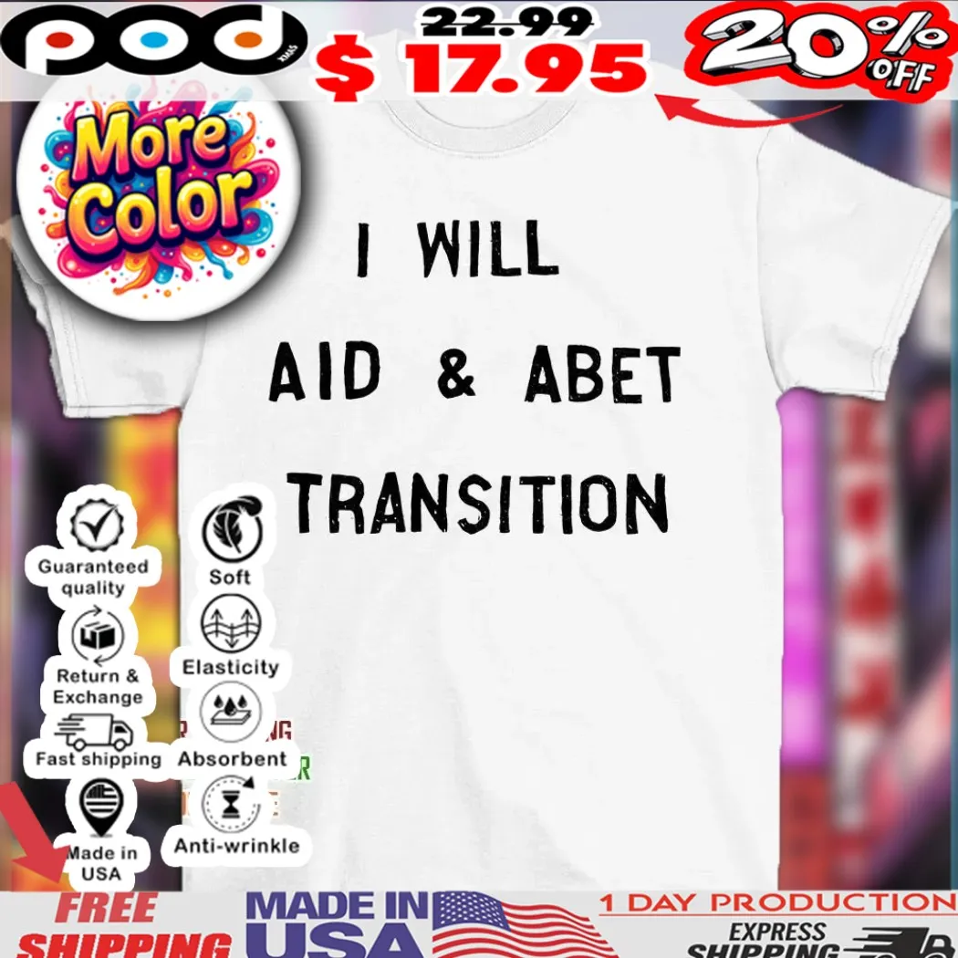 I will aid and abet transition shirt