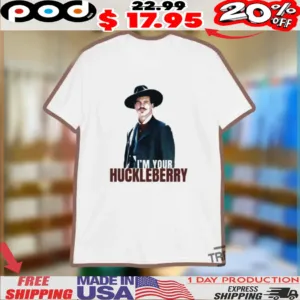 I'm Your Huckleberry RIP Val Kilmer Tombstone Shirt