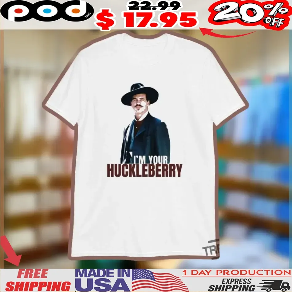 I'm Your Huckleberry RIP Val Kilmer Tombstone Shirt