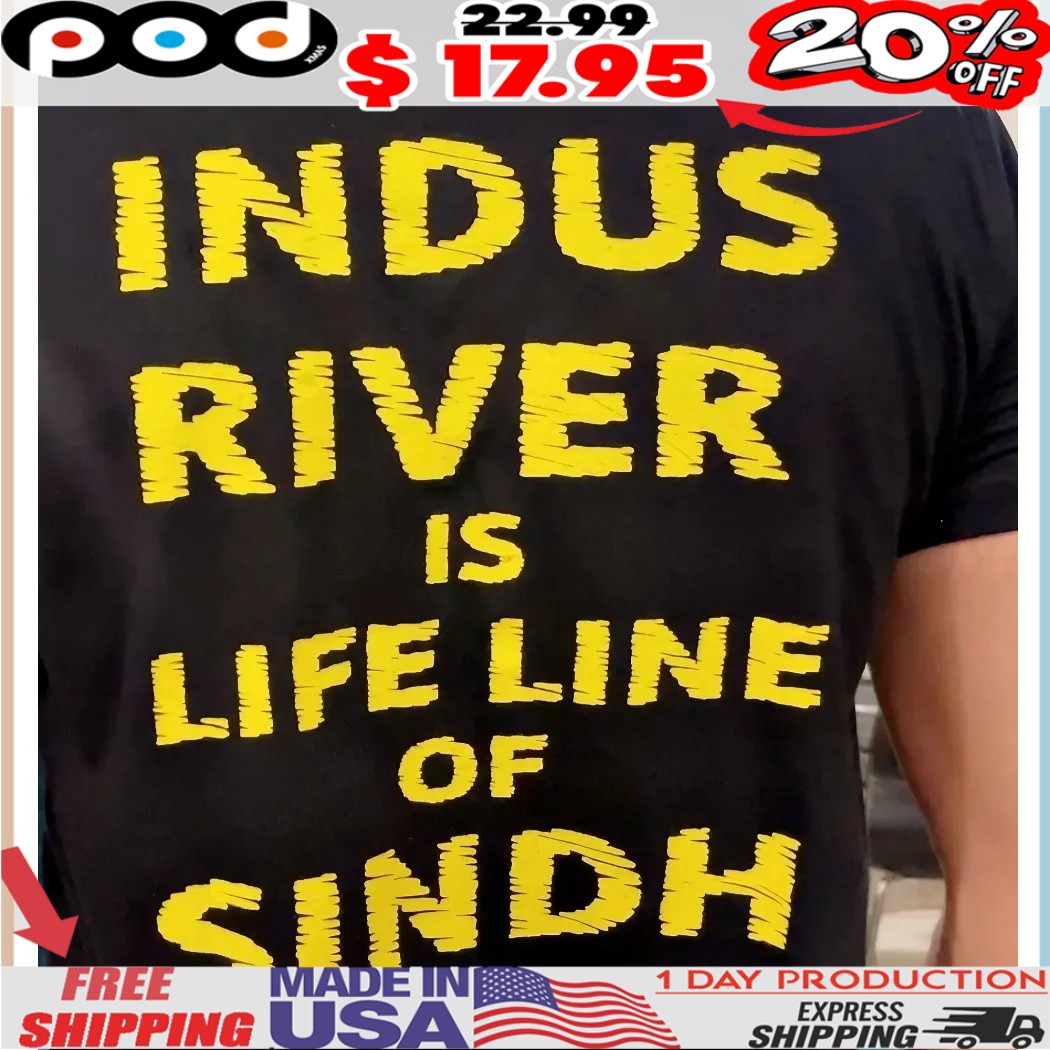 Indus River Is Life Line Of Sindh Shirt Indus River Is Life Line Of Sindh Shirt