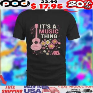 It's A Music Thing Guitar And Flower Shirt