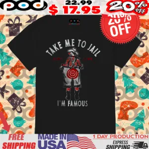 Rodeo Clown Take Me To Jail I'm Famous Shirt